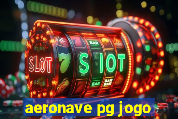 aeronave pg jogo